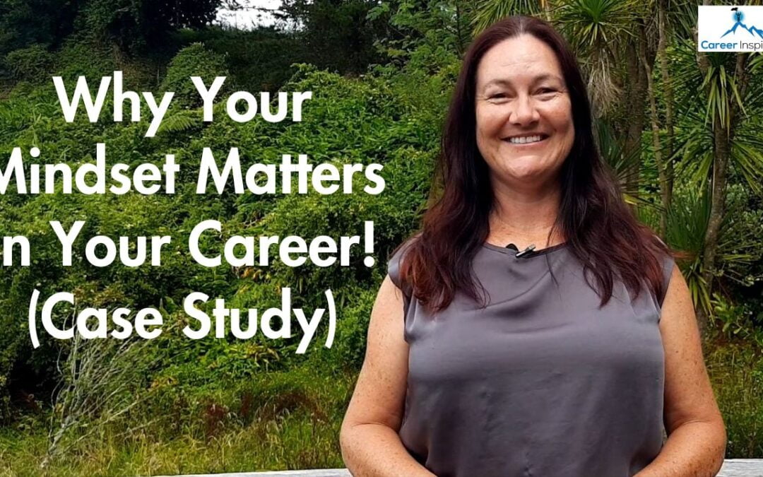 Why Your Mindset Matters in Your Career (Case Study)