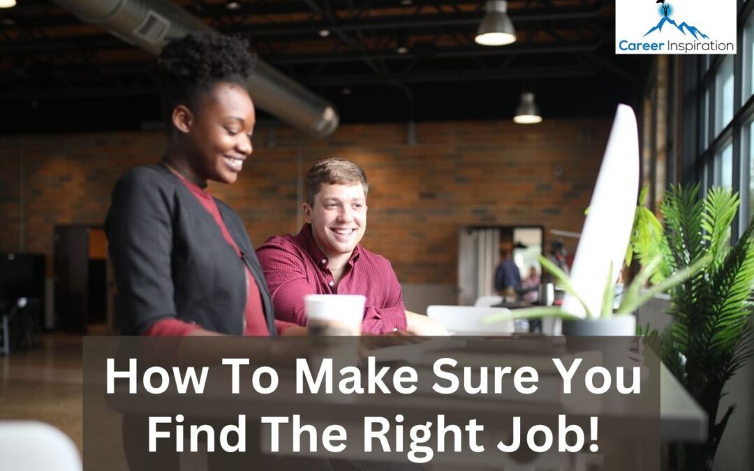 How To Make Sure You Find The Right Job